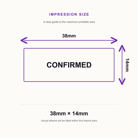 SD4U Imprint 11 CONFIRMED Word Stamp in 5 Ink Colours | 38 x 14mm – impression size guide 38mm × 14mm